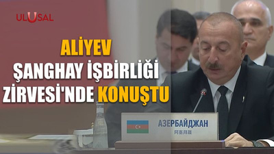 Aliyev Şanghay İşbirliği Örgütü Zirvesi'nde konuştu